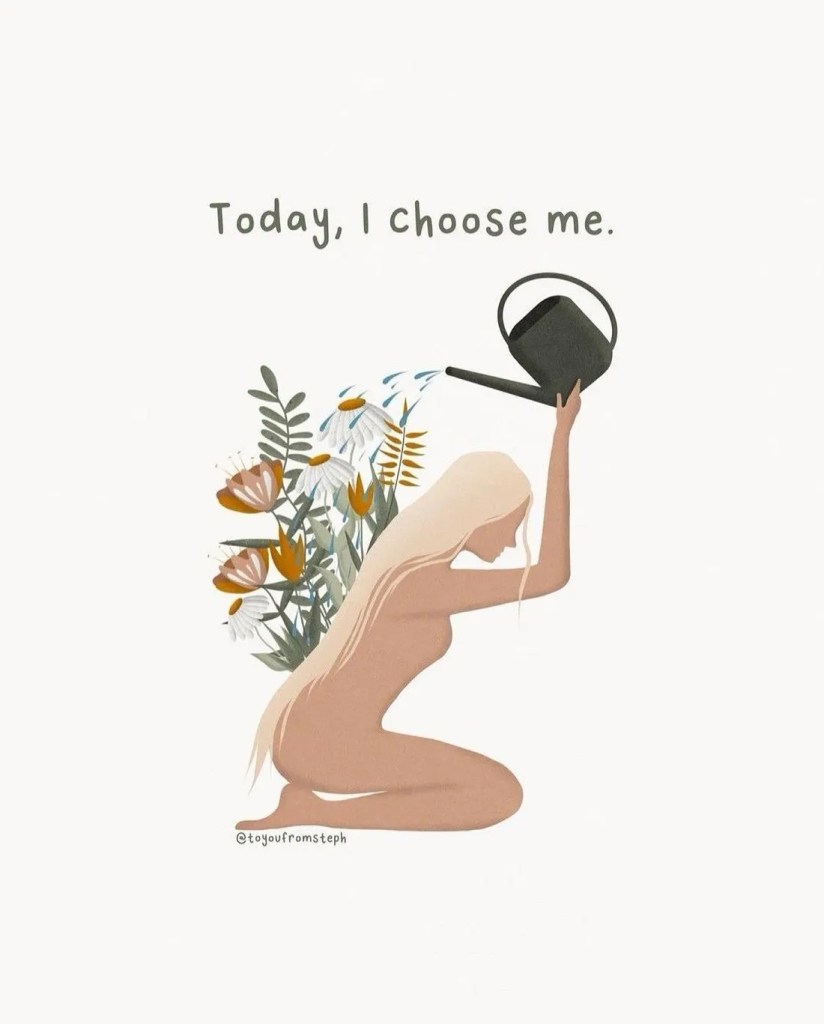 Today, I choose myself.